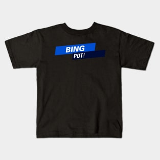 Bingpot! Kids T-Shirt